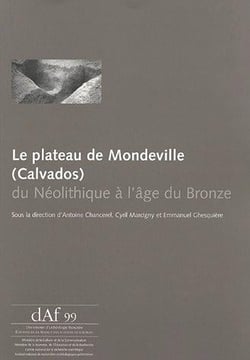 Le Plateau de Mondeville (Calvados) : Du Néolithique à l'âge du bronze
