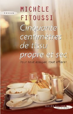 Cinquante centimètres de tissu propre et sec - pour tout essuyer, tout effacer