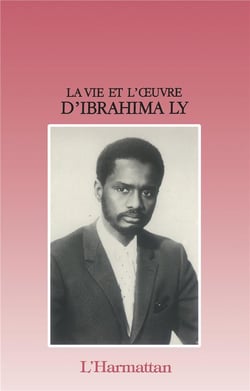 Paroles pour un continent - la vie et l'oeuvre d'Ibrahima Ly
