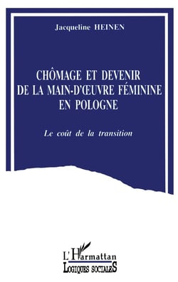Chômage et devenir de la main-d'oeuvre féminine en Pologne : Le coût de la transition