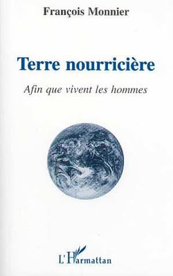 Terre nourricière - afin que vivent les hommes