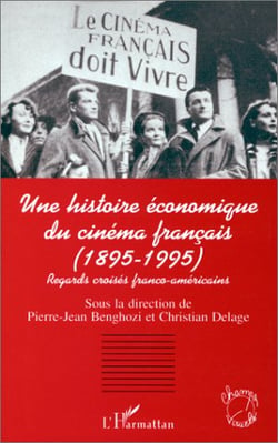 Une histoire économique du cinéma français (1895-1995) - regards croisés franco-américains