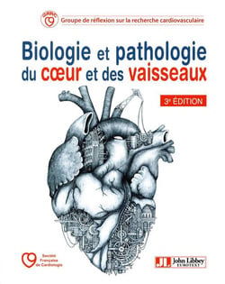 Biologie et pathologie du coeur et des vaisseaux (3e édition)