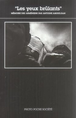 Les yeux brûlants - mémoire des Arméniens par Antoine Agoudjian