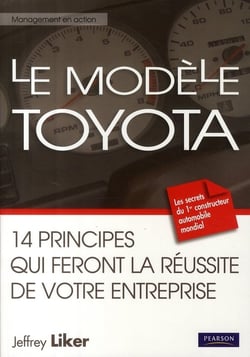 Le modèle toyota - 14 principes qui feront la réussite de votre entreprise (2e édition)