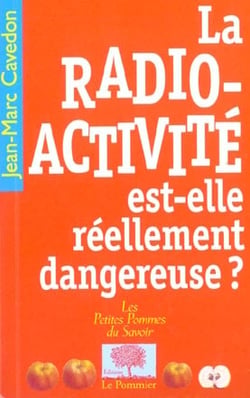 La radioactivite est-elle reellement dangereuse ?