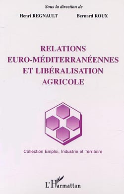 Relations euro-mediterraneennes et liberalisation agricole