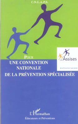 POUR UNE CONVENTION NATIONALE DE LA PRÉVENTION SPÉCIALISÉE