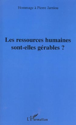 Les ressources humaines sont-elles gerables? - hommage a pierre jarniou