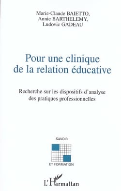 Pour une clinique de la relation éducative : Recherche sur les dispositifs d'analyse des pratiques professionnelles