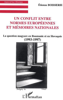 Un conflit entre normes europeennes et memoires nationales - la question magyare en roumanie et en s