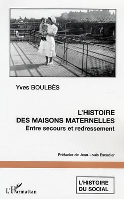 L'histoire des maisons maternelles : Entre secours et redressement