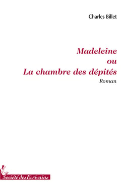 Madeleine ou la chambre des dépités