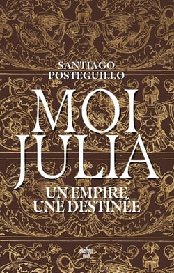 Moi, Julia : un empire, une destinée