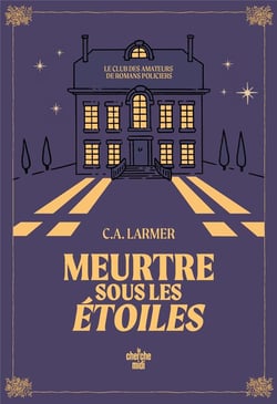 Le club des amateurs de romans policiers Tome 3 : Meurtre sous les étoiles