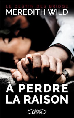 À perdre la raison - le destin des Bridge