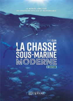 La chasse sous-marine moderne - le manuel amélioré du chasseur efficace et responsable (3e édition)