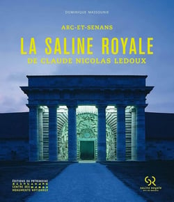 Arc-et-Senans - la saline royale de Claude-Nicolas Ledoux