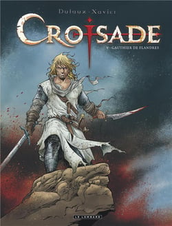 Croisade Tome 5 : Gauthier de Flandre