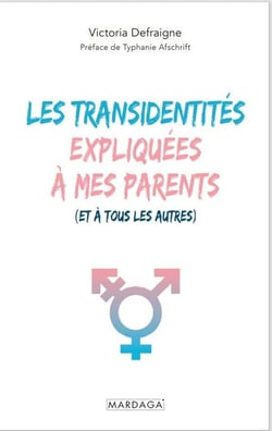 Les transidentités expliquées à mes parents : et à tous les autres