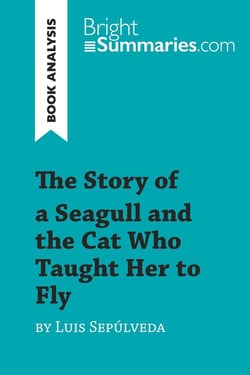 The Story of a Seagull and the Cat Who Taught Her to Fly by Luis de Sepúlveda (Book Analysis) - Detailed Summary, Analysis and Reading Guide