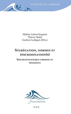 Ségrégation normes et discriminations - sociolinguistique urbaine et migrance