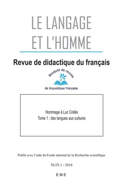 Langage et l'homme XLIX 1 Tome 1 - hommage à Luc Colles des langues aux cultures
