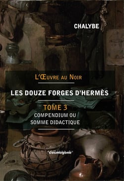 Les 12 Forges d'Hermès-Tome 3 : Compendium ou Somme didactique et scientifique