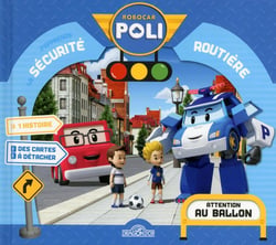 Robocar Poli : j'apprends la sécurité routière - attention au ballon