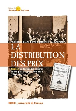 La distribution des prix Tome 2 : Le temps des guerres et des paix au lycée de Bastia (1904-1947)