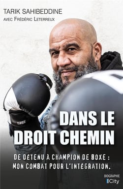 Dans le droit chemin - de détenu à champion de boxe : mon combat pour l'intégration
