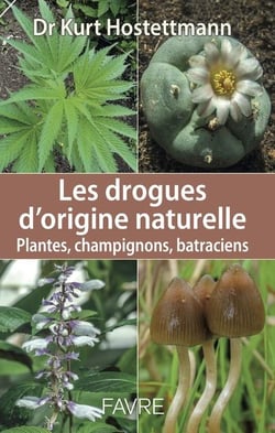 Les drogues d'origine naturelle - plantes, champignons, batraciens