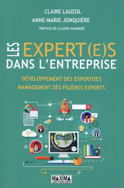 Les expert(e)s dans l'entreprise - développement des expertises, management des filières experts