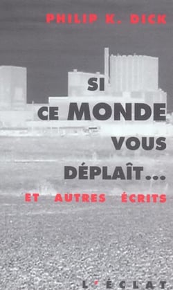 Si ce monde vous déplait - autres écrits