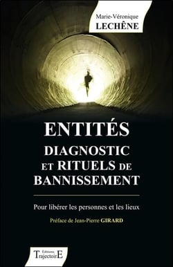 Entités : diagnostic et rituels de bannissement - pour libérer les personnes et les lieux