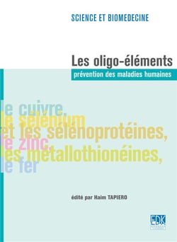 Les oligo-éléments : prévention des maladies humaines