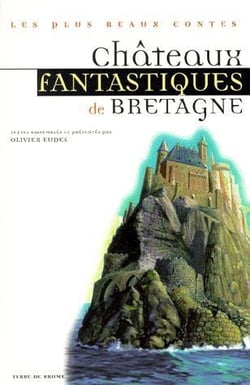 Châteaux fantastiques de bretagne