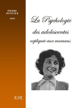 La psychologie des adolescentes expliquée aux mamans