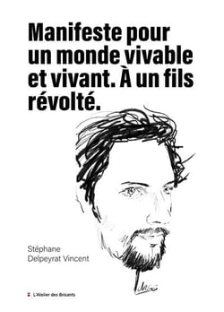 Manifeste pour un monde vivable et vivant : A un fils révolté