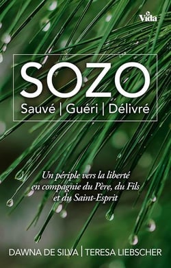 Sozo, sauvé, guéri, délivré : Un périple vers la liberté en compagnie du Père, du Fils et du Saint-Esprit