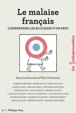 Le malaise français - comprendre les blocages d'un pays