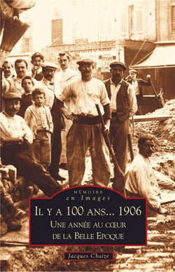 Il y a 100 ans... 1906 - une année au coeur de la belle époque