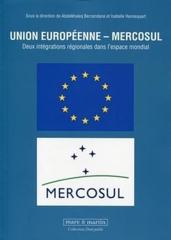 Union Européenne - Mercosul - deux intégrations régionales dans l'espace mondial