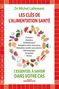 Les clés de l'alimentation santé - l'essentiel à savoir dans votre cas