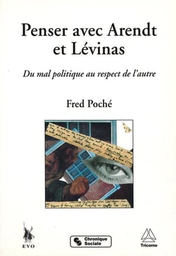 Penser avec arendt et lévinas - du mal politique au respect de l'autre