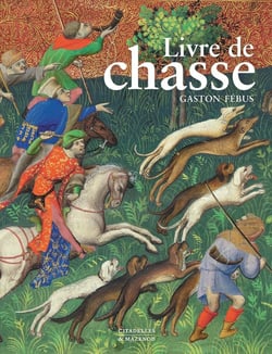 Le livre de chasse de Gaston Fébus