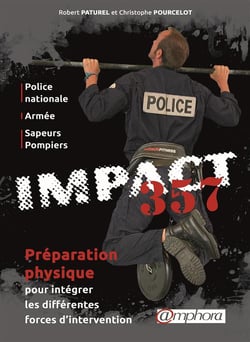 Impact 357 - préparation physique pour intégrer les différentes forces d?intervention (police nationale, armée, sapeurs pompiers)