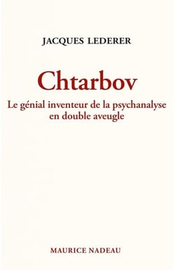 Chtarbov : le génial inventeur de la psychanalyse en double aveugle