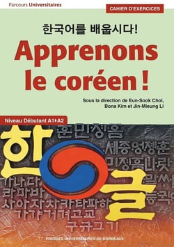 Apprenons le coréen - niveau débutant A1-A2 Tome 1 - cahier d'exercices