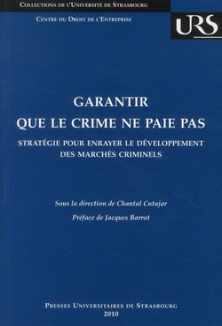 Garantir que le crime ne paie pas - stratégie pour enrayer le développement des marchés criminels